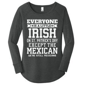 Everyone Is Little Irish On St Patricks Day Except Mexican Women's Perfect Tri Tunic Long Sleeve Shirt