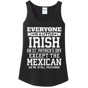 Everyone Is Little Irish On St Patricks Day Except Mexican Ladies Essential Tank