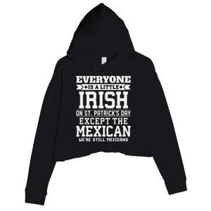 Everyone Is Little Irish On St Patricks Day Except Mexican Crop Fleece Hoodie