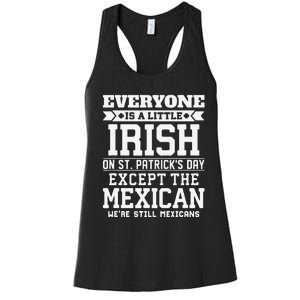 Everyone Is Little Irish On St Patricks Day Except Mexican Women's Racerback Tank