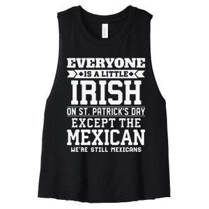 Everyone Is Little Irish On St Patricks Day Except Mexican Women's Racerback Cropped Tank