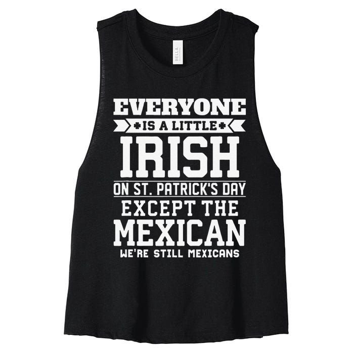 Everyone Is Little Irish On St Patricks Day Except Mexican Women's Racerback Cropped Tank