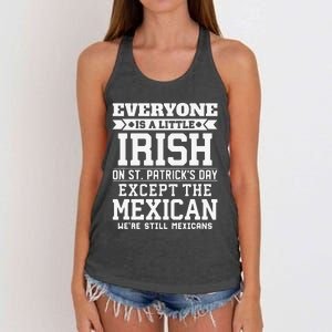 Everyone Is Little Irish On St Patricks Day Except Mexican Women's Knotted Racerback Tank