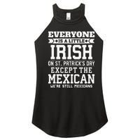 Everyone Is Little Irish On St Patricks Day Except Mexican Women's Perfect Tri Rocker Tank