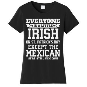 Everyone Is Little Irish On St Patricks Day Except Mexican Women's T-Shirt