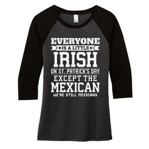 Everyone Is Little Irish On St Patricks Day Except Mexican Women's Tri-Blend 3/4-Sleeve Raglan Shirt