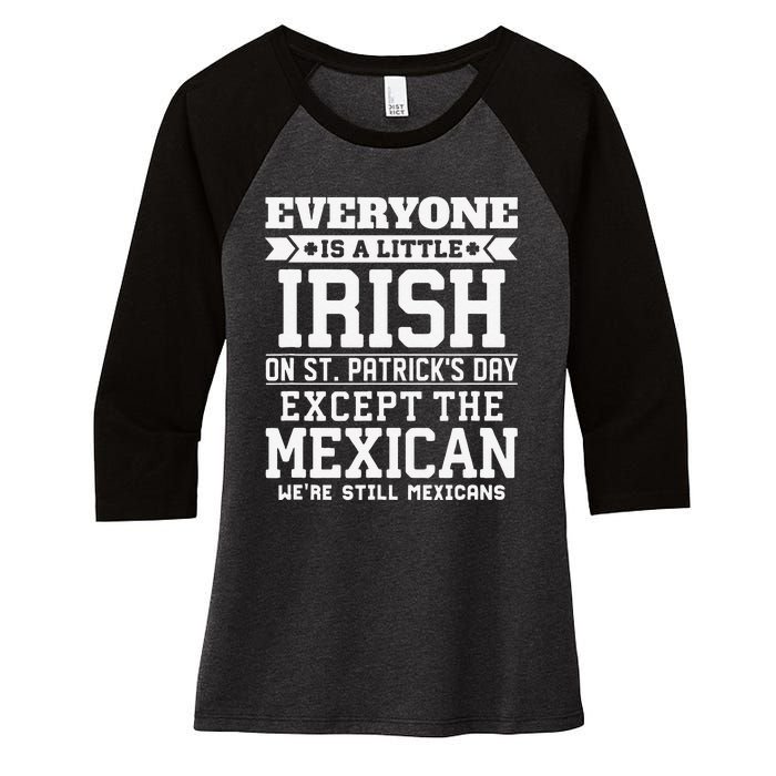 Everyone Is Little Irish On St Patricks Day Except Mexican Women's Tri-Blend 3/4-Sleeve Raglan Shirt