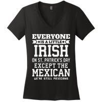 Everyone Is Little Irish On St Patricks Day Except Mexican Women's V-Neck T-Shirt