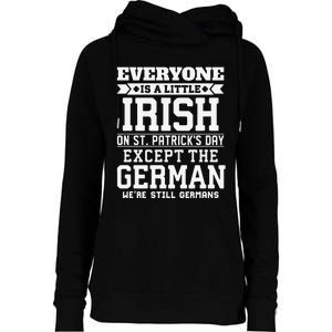 Everyone Is Little Irish On St Patricks Day German Womens Funnel Neck Pullover Hood