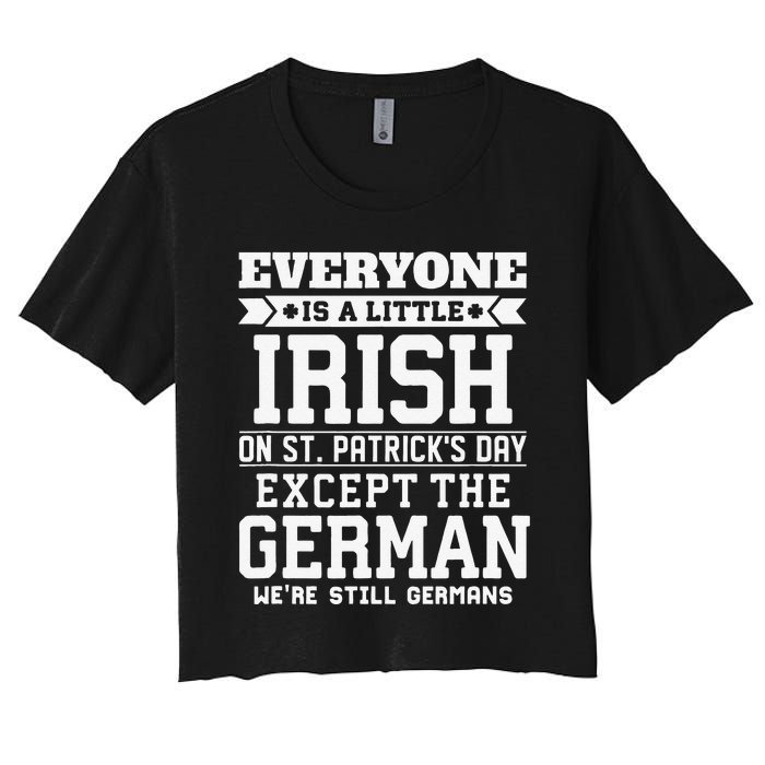 Everyone Is Little Irish On St Patricks Day German Women's Crop Top Tee