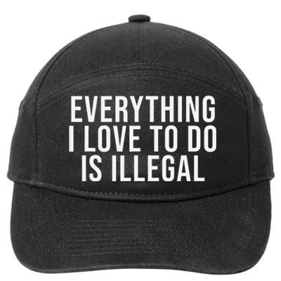 Everything I Love To Do Is Illegal 7-Panel Snapback Hat