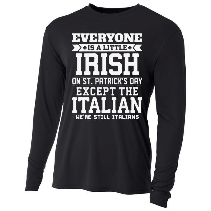 Everyone Is Little Irish On St Patricks Day Except Italian Cooling Performance Long Sleeve Crew