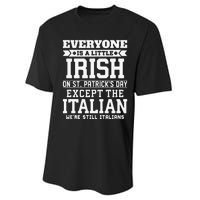 Everyone Is Little Irish On St Patricks Day Except Italian Performance Sprint T-Shirt