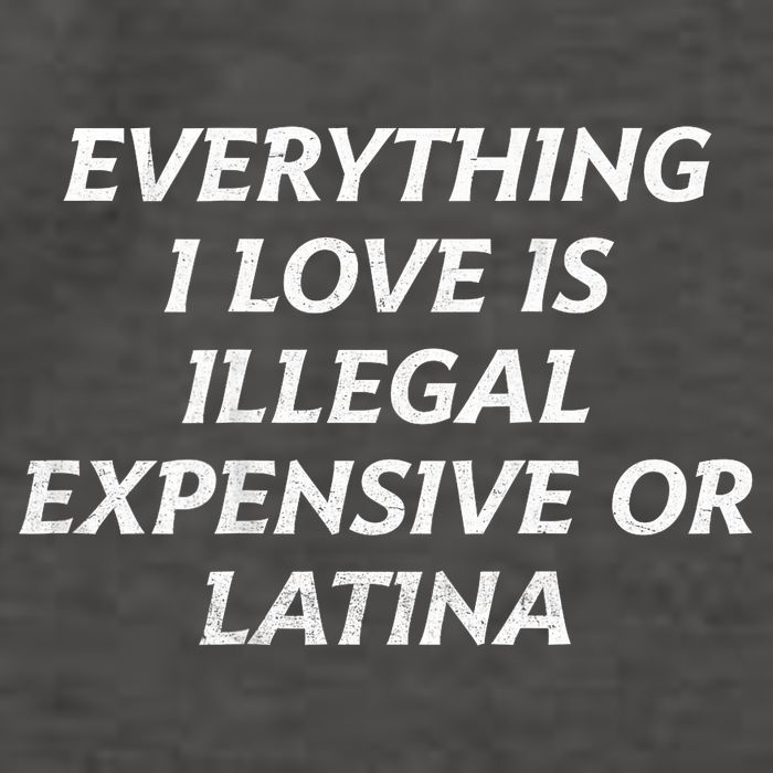 Everything I Love Is Illegal Expensive Or Latina Vector Backpack