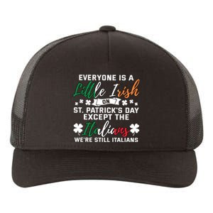 Everyone Is Little Irish On Patrick Day Except Italians Yupoong Adult 5-Panel Trucker Hat