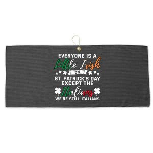 Everyone Is Little Irish On Patrick Day Except Italians Large Microfiber Waffle Golf Towel