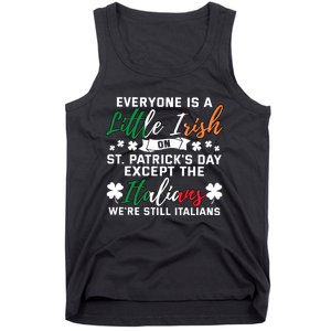 Everyone Is Little Irish On Patrick Day Except Italians Tank Top