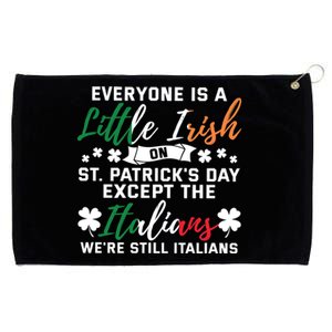 Everyone Is Little Irish On Patrick Day Except Italians Grommeted Golf Towel