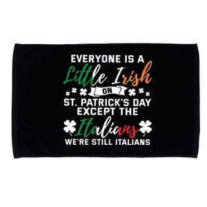 Everyone Is Little Irish On Patrick Day Except Italians Microfiber Hand Towel