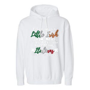 Everyone Is Little Irish On Patrick Day Except Italians Garment-Dyed Fleece Hoodie