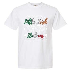 Everyone Is Little Irish On Patrick Day Except Italians Garment-Dyed Heavyweight T-Shirt