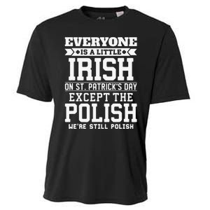 Everyone Is Little Irish On St Patricks Day Except Polish Cooling Performance Crew T-Shirt