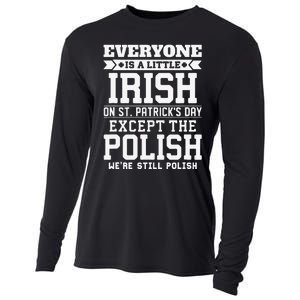 Everyone Is Little Irish On St Patricks Day Except Polish Cooling Performance Long Sleeve Crew