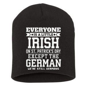 Everyone Is Little Irish On St Patricks Day German Short Acrylic Beanie