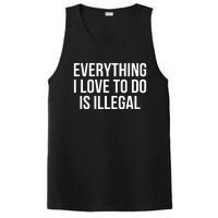 Everything I Love To Do Is Illegal PosiCharge Competitor Tank