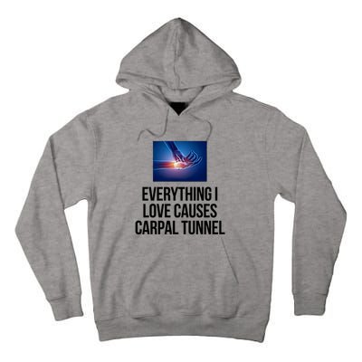 Everything I Love Causes Carpal Tunnel Tall Hoodie