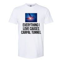 Everything I Love Causes Carpal Tunnel Softstyle CVC T-Shirt