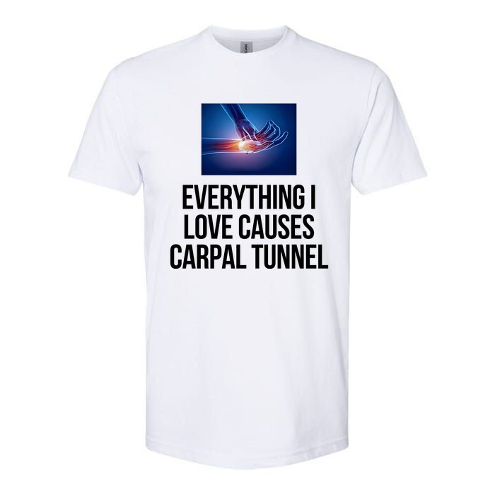 Everything I Love Causes Carpal Tunnel Softstyle CVC T-Shirt