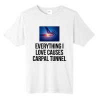 Everything I Love Causes Carpal Tunnel Tall Fusion ChromaSoft Performance T-Shirt