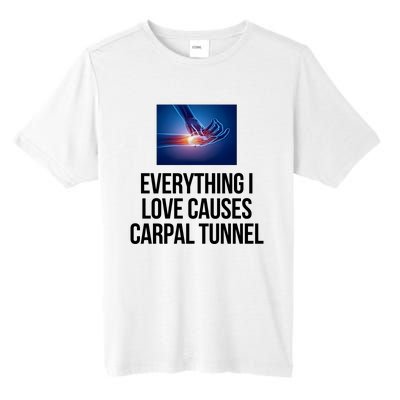 Everything I Love Causes Carpal Tunnel Tall Fusion ChromaSoft Performance T-Shirt