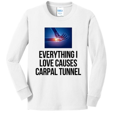 Everything I Love Causes Carpal Tunnel Kids Long Sleeve Shirt