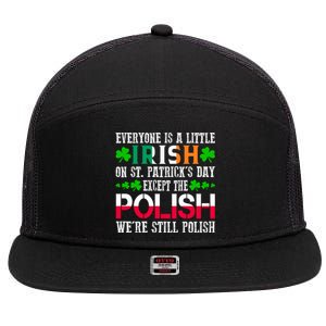 Everyone Is Little Irish On St Patrick's Day Except Polish Gift 7 Panel Mesh Trucker Snapback Hat