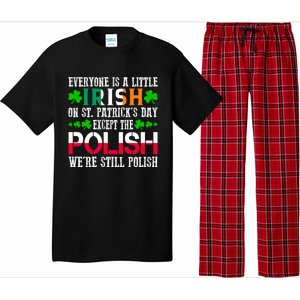 Everyone Is Little Irish On St Patrick's Day Except Polish Gift Pajama Set