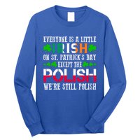 Everyone Is Little Irish On St Patrick's Day Except Polish Gift Long Sleeve Shirt