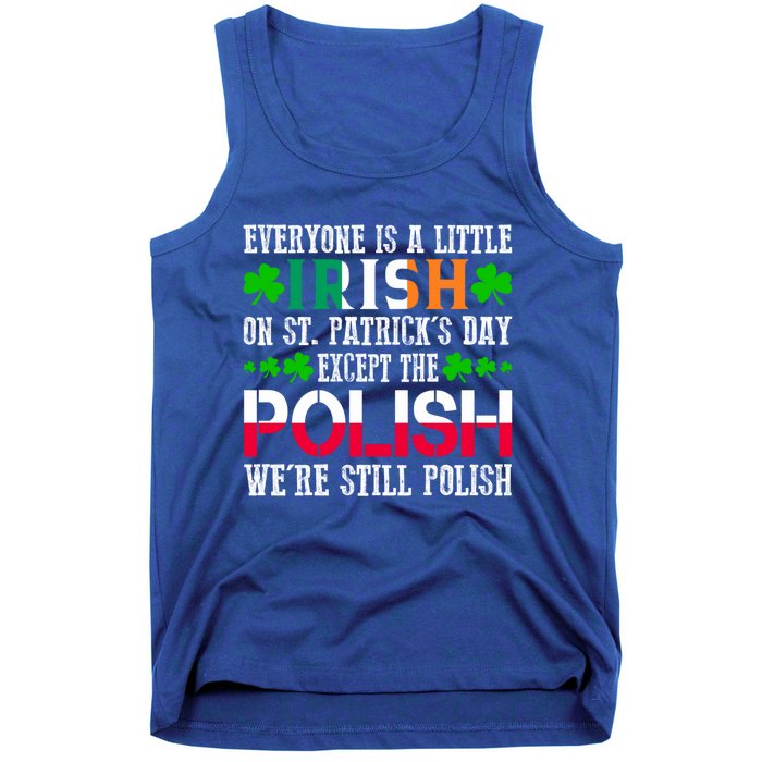 Everyone Is Little Irish On St Patrick's Day Except Polish Gift Tank Top