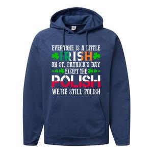 Everyone Is Little Irish On St Patrick's Day Except Polish Gift Performance Fleece Hoodie