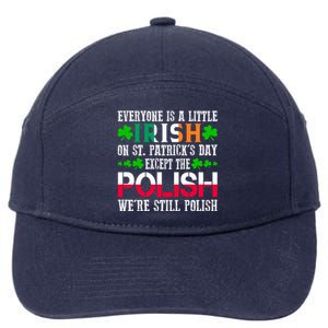 Everyone Is Little Irish On St Patrick's Day Except Polish Gift 7-Panel Snapback Hat