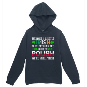 Everyone Is Little Irish On St Patrick's Day Except Polish Gift Urban Pullover Hoodie