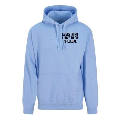 Everything I Love To Do Is Illegal Unisex Surf Hoodie