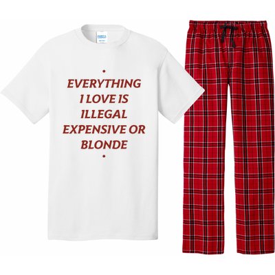 Everything I Love Is Illegal Expensive Or Blonde Pajama Set