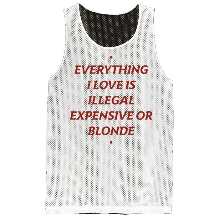 Everything I Love Is Illegal Expensive Or Blonde Mesh Reversible Basketball Jersey Tank