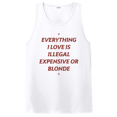 Everything I Love Is Illegal Expensive Or Blonde PosiCharge Competitor Tank