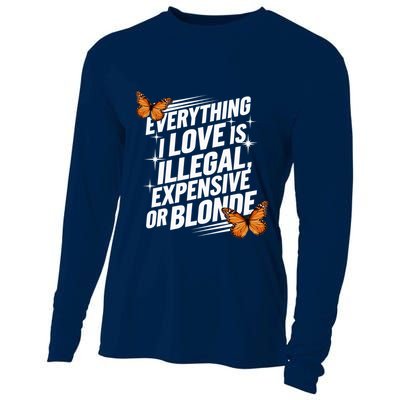 Everything I Love Is Illegal Expensive Or Blonde Cooling Performance Long Sleeve Crew
