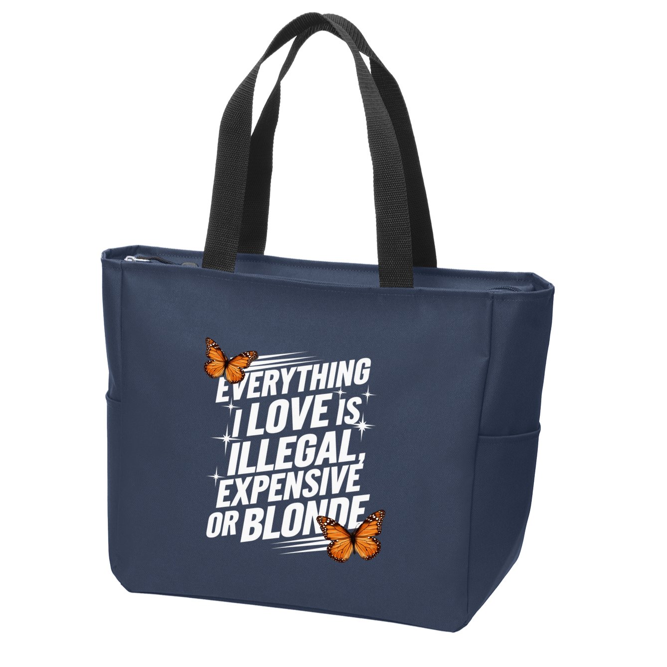 Everything I Love Is Illegal Expensive Or Blonde Zip Tote Bag