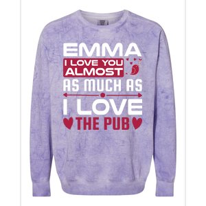 Emma I Love You Almost As Much As I Love The Pub Colorblast Crewneck Sweatshirt