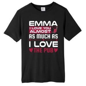 Emma I Love You Almost As Much As I Love The Pub Tall Fusion ChromaSoft Performance T-Shirt